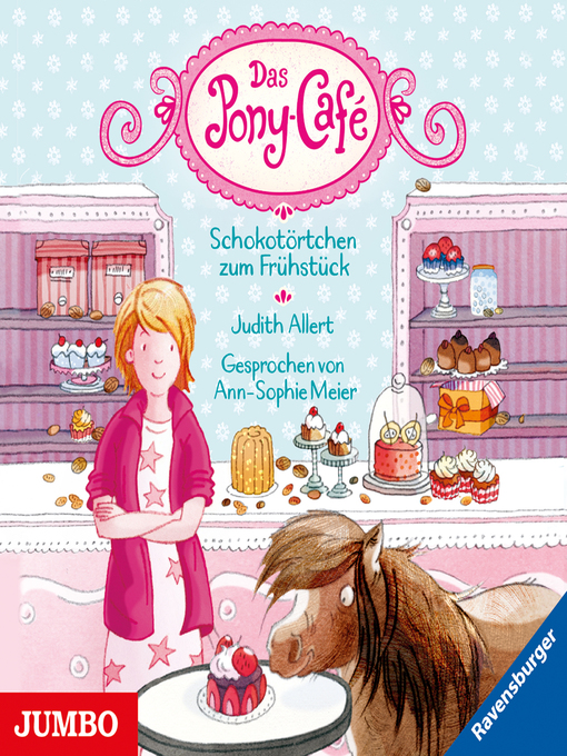 Title details for Das Pony-Café. Schokotörtchen zum Frühstück [Band 1] by Judith Allert - Wait list